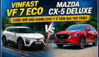 VinFast VF 7 Eco và Mazda CX-5 Deluxe: Cuộc đối đầu đáng chú ý ở tầm giá 700 triệu
