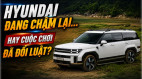 [GÓC NHÌN] Hyundai đang chậm lại… hay cuộc chơi đã đổi luật?