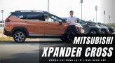 [VIDEO] Đánh giá Mitsubishi Xpander Cross 2023: 698 triệu và những thay đổi cần biết