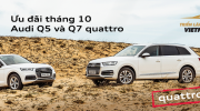 Audi Việt Nam tung ưu đãi tháng 10 cho bộ đôi Q5 và Q7, tổng giá trị tới 300 triệu đồng