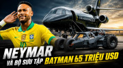 Không chỉ siêu xe, Neymar còn sở hữu bộ sưu tập phương tiện lấy cảm hứng từ Batman trị giá hơn 1,7 nghìn tỷ VNĐ