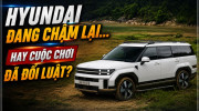 [GÓC NHÌN] Hyundai đang chậm lại… hay cuộc chơi đã đổi luật?