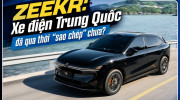 [GÓC NHÌN] Zeekr: Xe điện Trung Quốc đã qua thời 