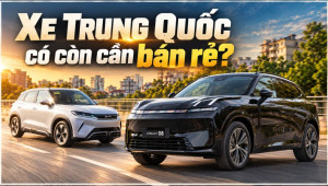 [GÓC NHÌN]: Xe Trung Quốc có còn cần bán rẻ?
